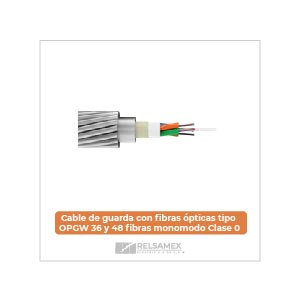 Cable de guarda con fibras ópticas tipo OPGW 36 y 48 fibras monomodo Clase 0